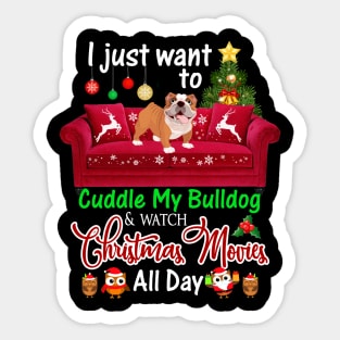 I Want To Cuddle My Bulldog _ Watch Christmas Movies Sticker